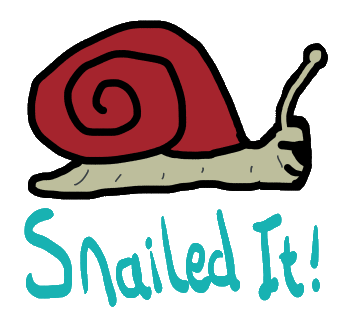 Snailed It design features a cool hand drawn snail with the words Snailed It below. For the snail who has nailed it.