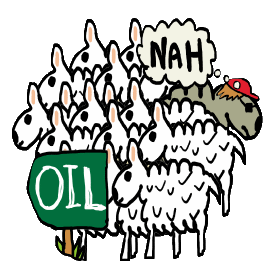   Anti Oil design shows the sheep following the Oil sign. Our anti oil hero sheep heads a different way, saying 