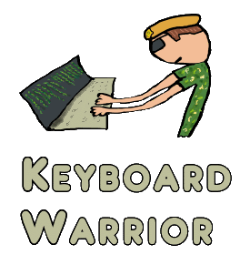 Keyboard Warrior shows an internet soldier working at their keyboard with the words 