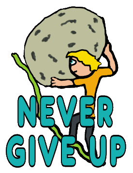 A motivational Never Give Up design shows Sisyphus pushing a boulder up a hill with the message NEVER GIVE UP.  