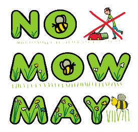 No Mow May shows a cancelled lawn mower with grass and flowers growing through May, making pollen and feeding the bees. Take May off and give bees a chance!