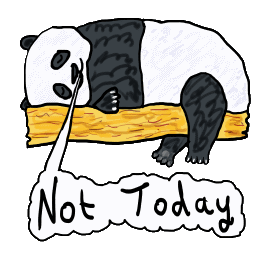Not Today shows a sleeping Panda saying the words below, Fun design for having an easy day.