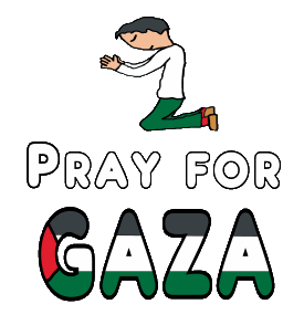 Pray for Gaza shows a figure praying wearing the colours of the Palestinian flag. Beneath are the words 
