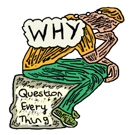 Question Everything design features hand drawn Thinker with thought bubble 