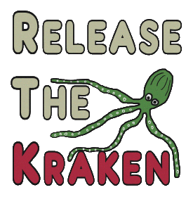 Release The Kraken design features the slogan plus a real life Kraken that someone has already released.  Now it's time for some action - release that thing!