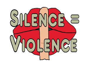 Silence is Violence illustrated by a pair of shushed lips with the Silence = Violence statement in the foreground.