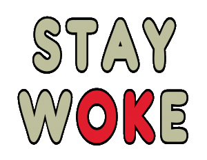 Stay Woke design with OK highlighted in red