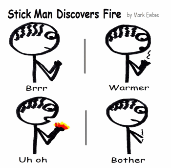 Stickman discovers fire by rubbing his hands together and sets himself alight