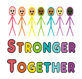 Stronger Together design is an inclusive graphic featuring a diverse group of stick people standing with each other. Because they are stronger together!