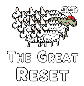 The Great Reset design shows a flock of sheep heading one way and a single sheep in the opposite direction. One sheep saying resist the Great Reset against a tide of a scared controlled flock. It's herd mentality. Resist it.