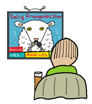 Propaganda design shows a TV news broadcast with a sheep newsreader delivering the Daily Propaganda Show. Consisting of lies, more lies and fake news this is beamed constantly into your living area ensuring the people are kept scared and controlled. Funny and scary at the same time.